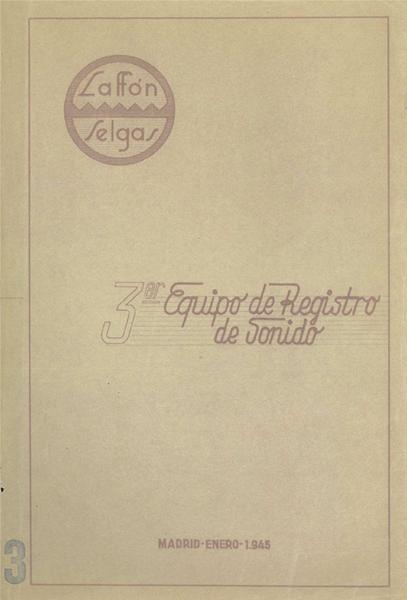 Patente del equipo de registro de sonido Laffón y Selgas, 1945 Patente del equipo de registro de sonido Laffón y Selgas, 1945