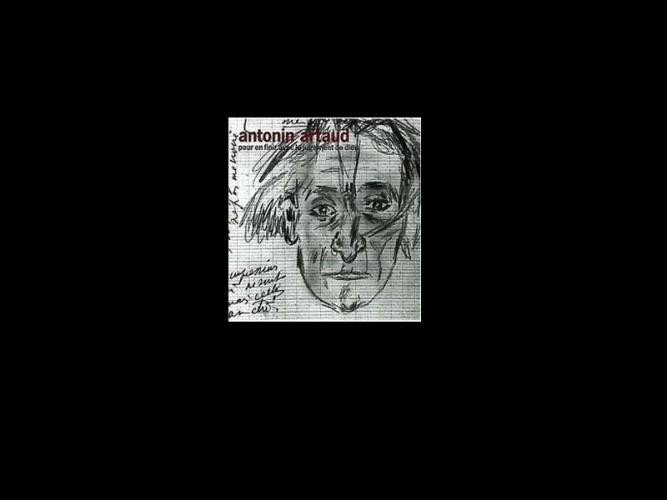 Antonin Artaud. Pour le finir avec le jugement de dieu , 1947 Antonin Artaud. Pour le finir avec le jugement de dieu , 1947