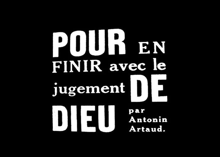 Antonin Artaud. Pour en finir avec le jugement de dieu, 1947 Antonin Artaud. Pour en finir avec le jugement de dieu, 1947