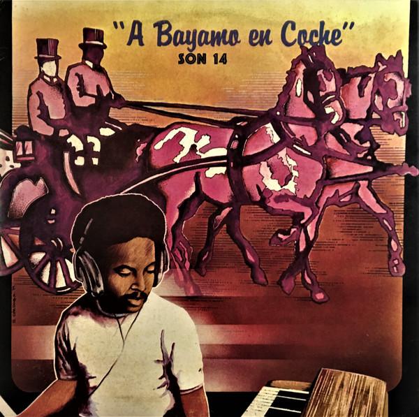 Son 14, A Bayamo En Coche, 1979 Son 14, A Bayamo En Coche, 1979