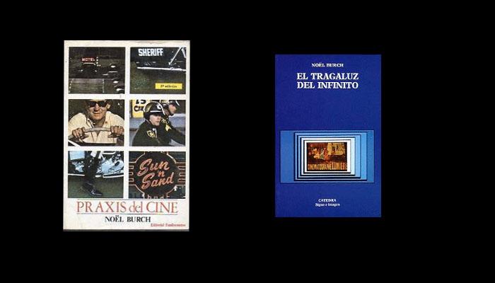 Portadas de libros. Nöel Burch. Praxis del cine (1970) y El tragaluz del infinito (1987)